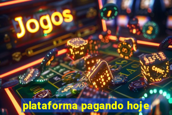 plataforma pagando hoje